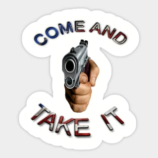 Come and Take It Gun Weapon 2nd Amendment Sticker